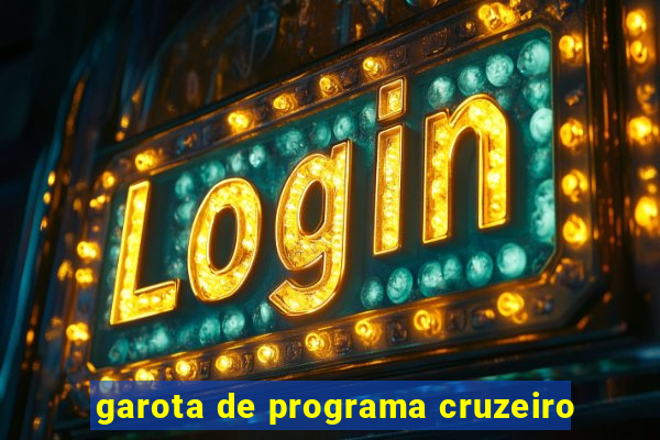 garota de programa cruzeiro